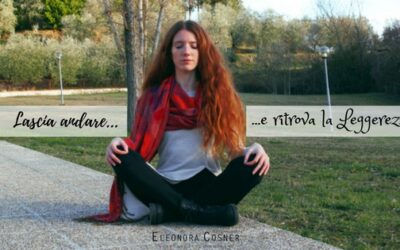 Lascia andare… e ritrova la Leggerezza