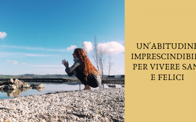 Un’abitudine imprescindibile per vivere sane e felici