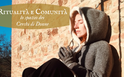 Ritualità e Comunità: lo spazio dei Cerchi di Donne